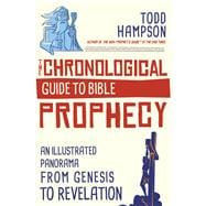 The Chronological Guide to Bible Prophecy