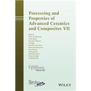 Processing and Properties of Advanced Ceramics and Composites VII