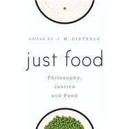 Just Food Philosophy, Justice and Food