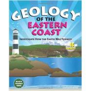 Geology of the Eastern Coast : Investigate How the Earth Was Formed with 15 Projects