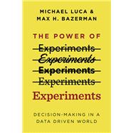 The Power of Experiments Decision Making in a Data-Driven World