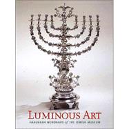 Luminous Art : Hanukkah Menorahs of the Jewish Museum