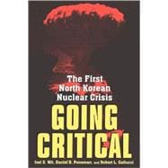 Going Critical The First North Korean Nuclear Crisis