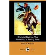 Cowboy Dave: Or, the Round-up at Rolling River