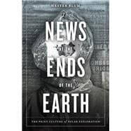 The News at the Ends of the Earth