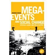 Mega-events and social change Spectacle, legacy and public culture