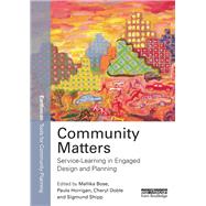 Community Matters: Service-Learning in Engaged Design and Planning