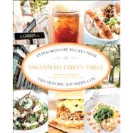 Savannah Chef's Table Extraordinary Recipes From This Historic Southern City
