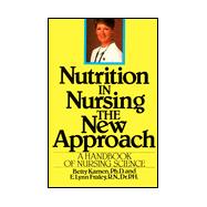 Nutrition in Nursing: The New Approach : A Handbook of Nursing Science