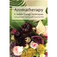 Aromatherapy & Subtle Energy Techniques