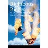 Righteous Riches The Word of Faith Movement in Contemporary African American Religion