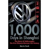 1,000 Days in Shanghai The Volkswagen Story - The First Chinese-German Car Factory