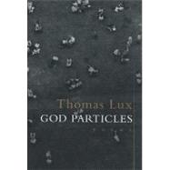 God Particles: Poems