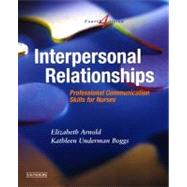 Interpersonal Relationships : Professional Communication Skills for Nurses