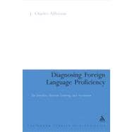 Diagnosing Foreign Language Proficiency : The Interface Between Learning and Assessment