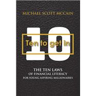 10 to Get In The Ten Laws of Financial Literacy for Young Aspiring Millionaires