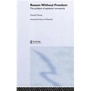 Reason Without Freedom