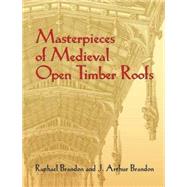 Masterpieces of Medieval Open Timber Roofs