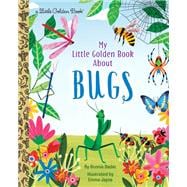 My Little Golden Book About Bugs