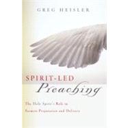 Spirit-Led Preaching The Holy Spirit's Role in Sermon Preparation and Delivery