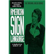 American Sign Language: A Student Text, Units 19-27