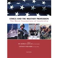 Ethics and the Military Profession The Moral Foundations of Leadership