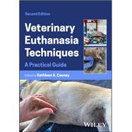 Veterinary Euthanasia Techniques A Practical Guide book cover, ISBN 9781394263882
