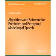 Algorithms and Software for Predictive and Perceptual Modeling of Speech
