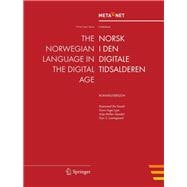 The Norwegian Language in the Digital Age/ Norsk I Den Digitale Tidsalderen