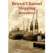 Bristol Channel Shipping Remembered