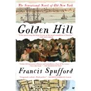 Golden Hill A Novel of Old New York