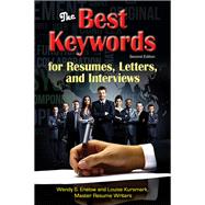 The Best Keywords for Resumes, Letters, and Interviews: Powerful Words and Phrases for Landing Great Jobs!