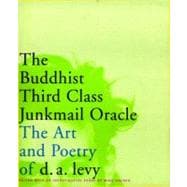The Buddhist Third Class Junkmail Oracle The Art and Poetry of d.a. Levy