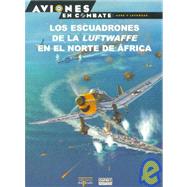 Los Escuadrones de La Luftwaffe En El Norte de Africa