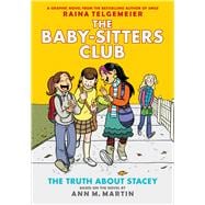 The Truth About Stacey (The Baby-Sitters Club Graphic Novel #2): A Graphix Book (Revised edition) Full-Color Edition