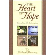The Heart of Hope: Contemplating Life, Awakening Love