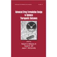 Advanced Drug Formulation Design to Optimize Therapeutic Outcomes