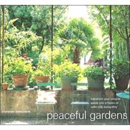 Peaceful Gardens : Transform Your Garden into a Haven of Calm and Tranquillity