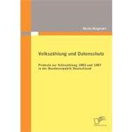 Volksz„hlung Und Datenschutz: Proteste Zur Volksz„hlung 1983 Und 1987 in Der Bundesrepublik Deutschland