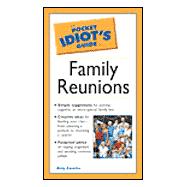 Pocket Idiot's Guide to Family Reunions