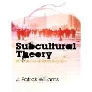 Subcultural Theory Traditions and Concepts