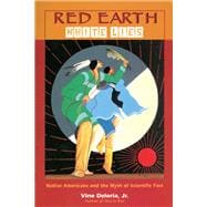 Red Earth, White Lies Native Americans and the Myth of Scientific Fact
