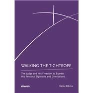 Walking the Tightrope The Judge and His Freedom to Express His Personal Opinions and Convictions