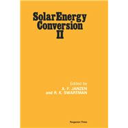 Solar Energy Conversion II: Selected Lectures from the 1980 International Symposium on Solar Energy Utilization, London, Ontario, Canada August 10-24, 1980