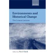 Environments and Historical Change The Linacre Lectures 1998