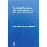 Racialized Boundaries: Race, Nation, Gender, Colour and Class and the Anti-Racist Struggle