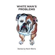 White Man's Problems