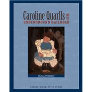 Caroline Quarlls and the Underground Railroad