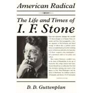 American Radical : The Life and Times of I. F. Stone