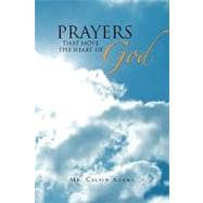Prayers That Move the Heart of God